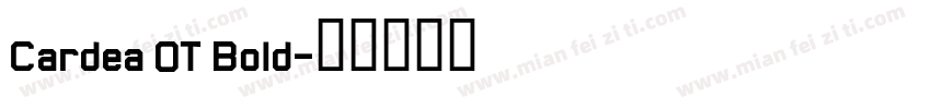 Cardea OT Bold字体转换